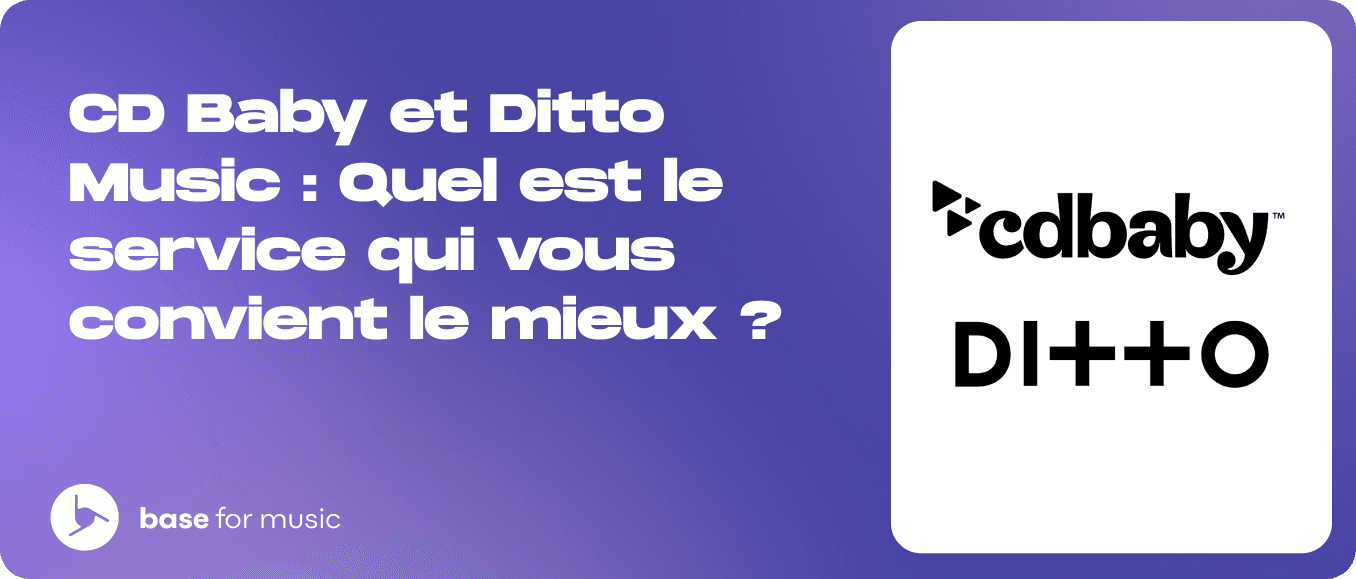 CD Baby et Ditto Music : Quel est le service qui vous convient le mieux ?