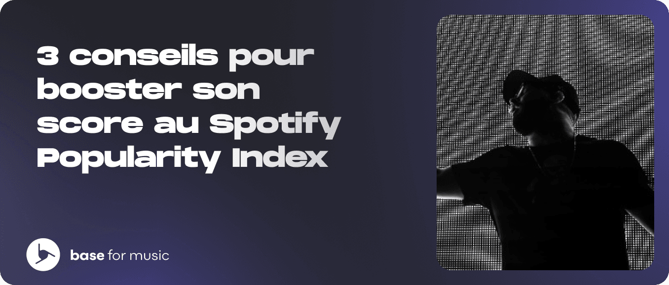 3 conseils pour booster son score au Spotify Popularity Index