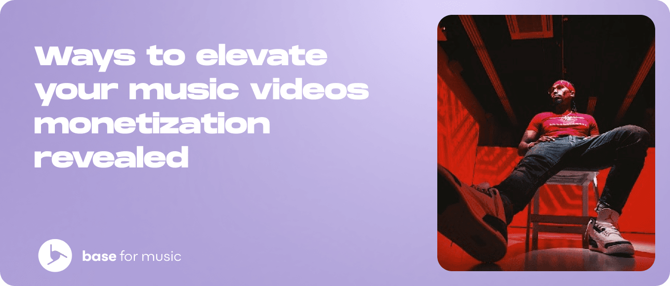 Ways to elevate your music videos monetization revealed