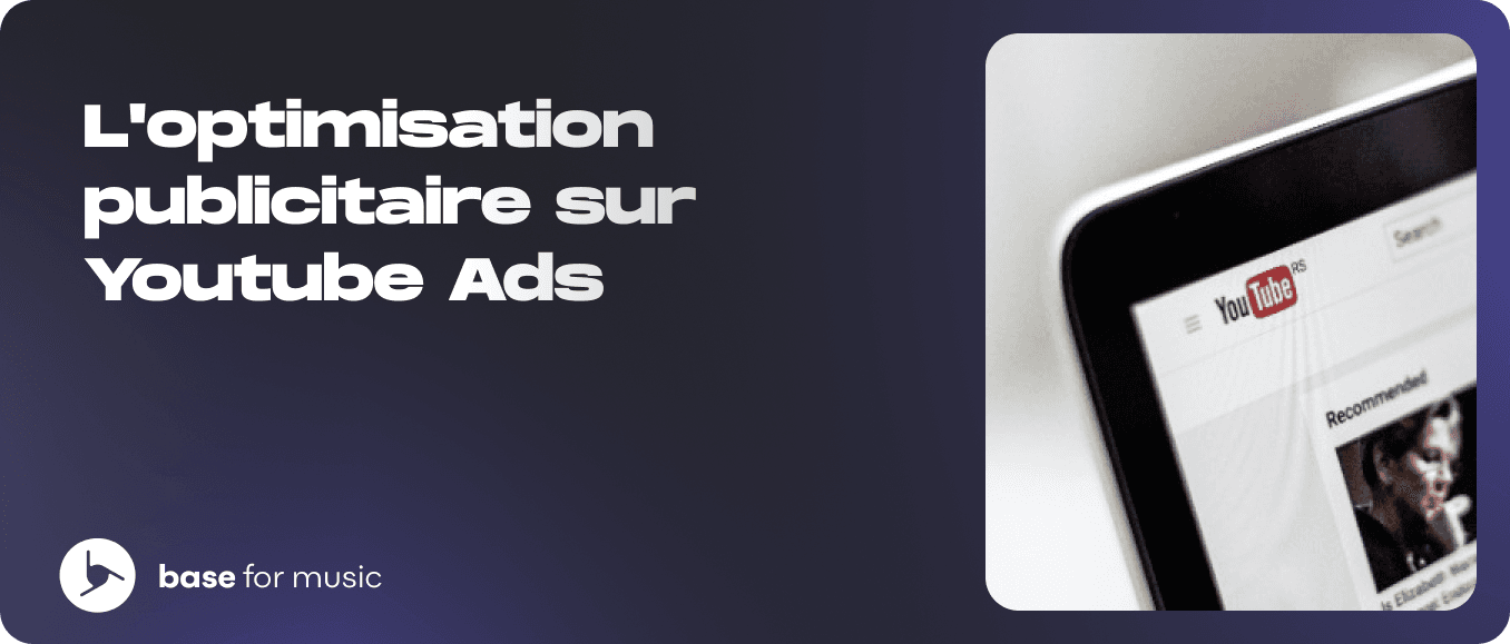 L'optimisation publicitaire sur Youtube Ads