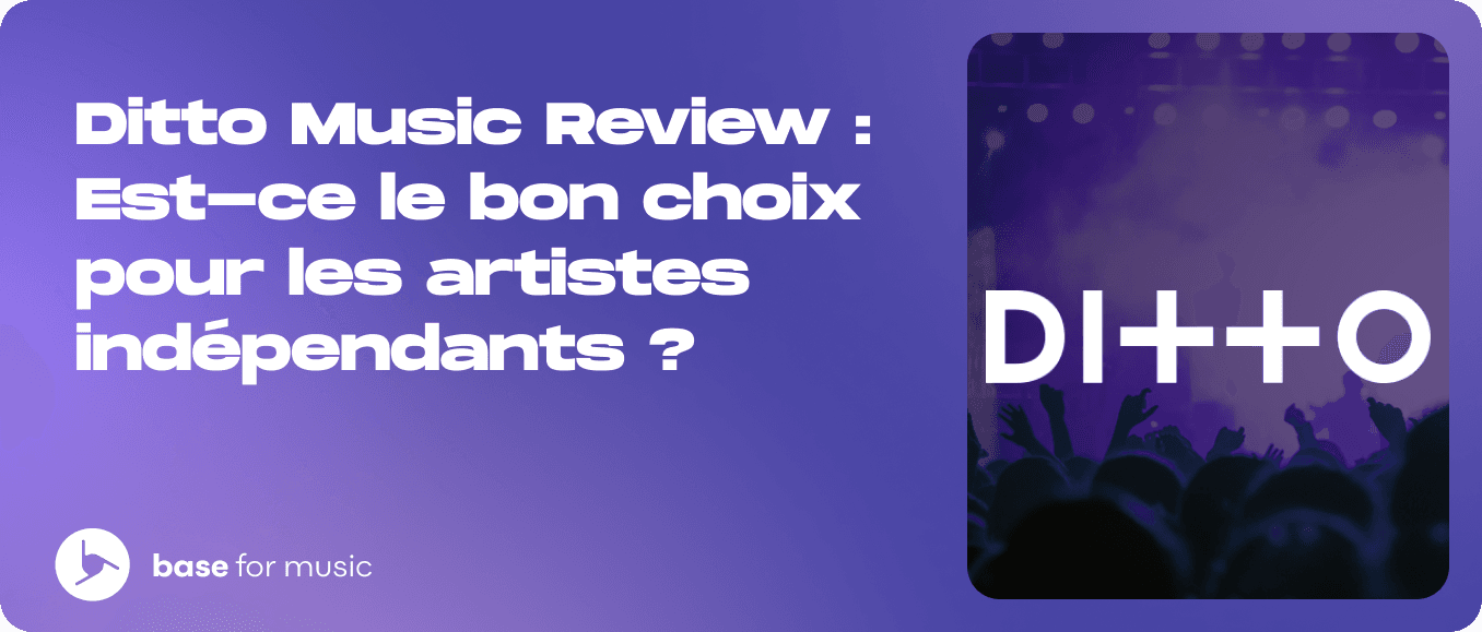 Ditto Music Review : Est-ce le bon choix pour les artistes indépendants ?