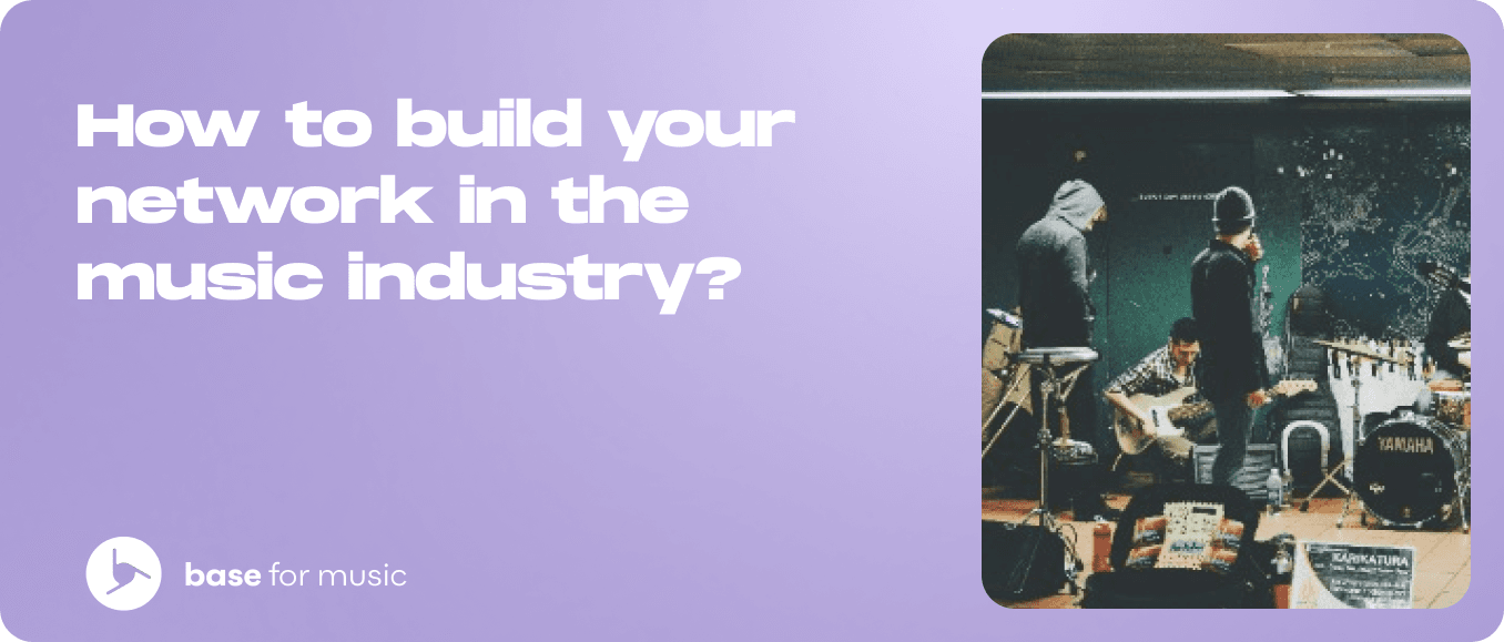 How to build your network in the music industry?