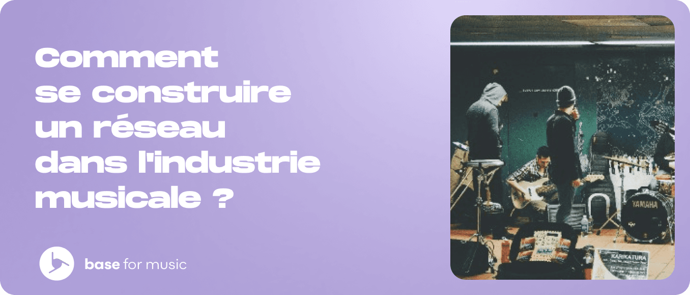 Comment se construire un réseau dans l'industrie musicale  ?