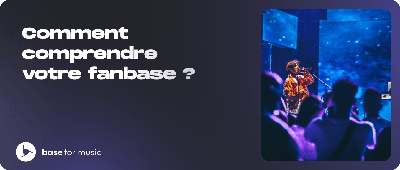 Comment comprendre votre fanbase ?