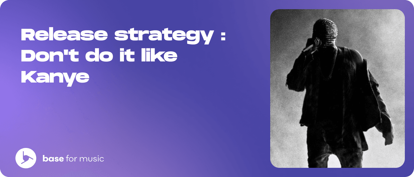 Release strategy : Don't do it like Kanye