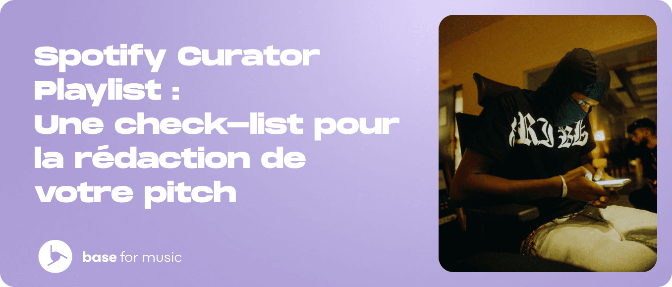 Spotify Curator Playlist : Une check-list pour la rédaction de votre pitch