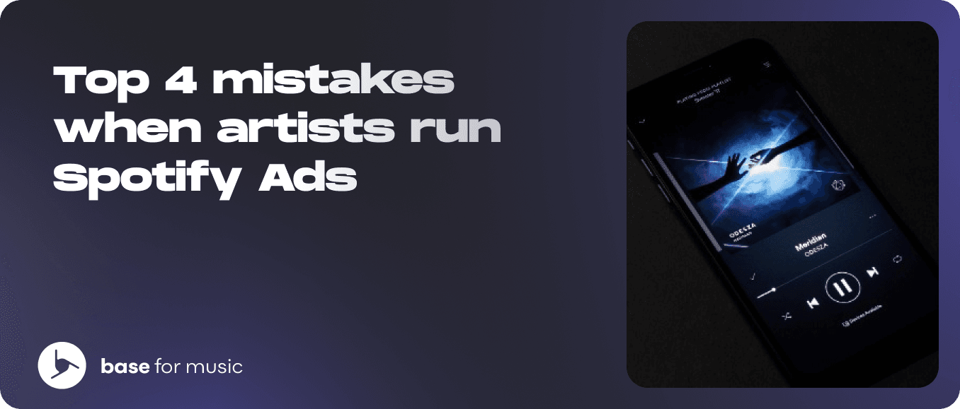 Top 4 mistakes when artists run Spotify Ads