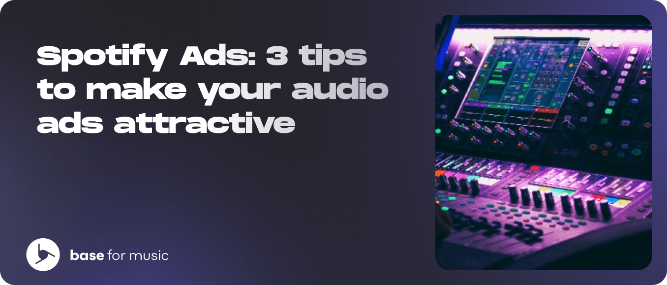 Spotify Ads: 3 tips to make your audio ads attractive