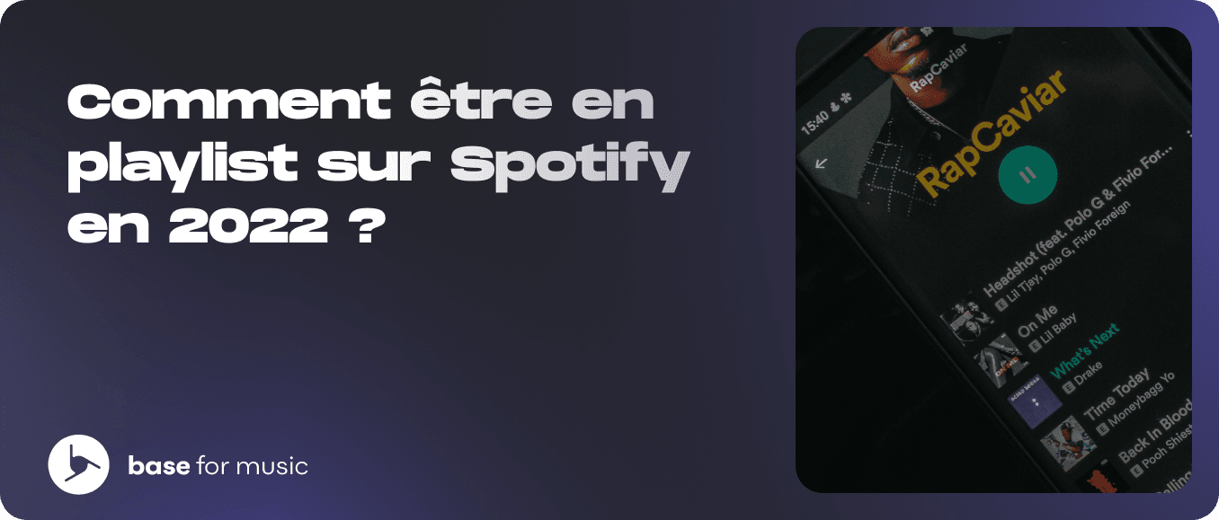 Comment être en playlist sur Spotify en 2022 ?