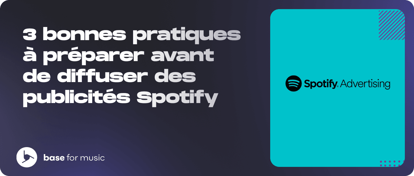 3 bonnes pratiques à préparer avant de diffuser des publicités Spotify