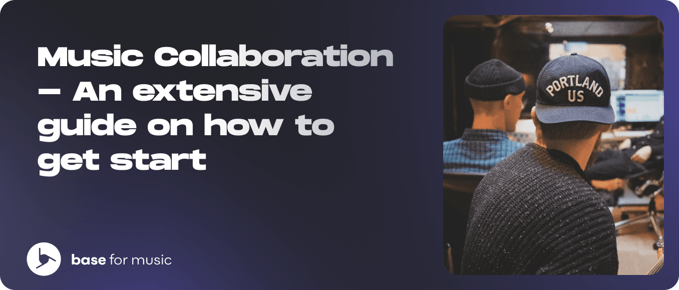 Music Collaboration - An extensive guide on how to get started