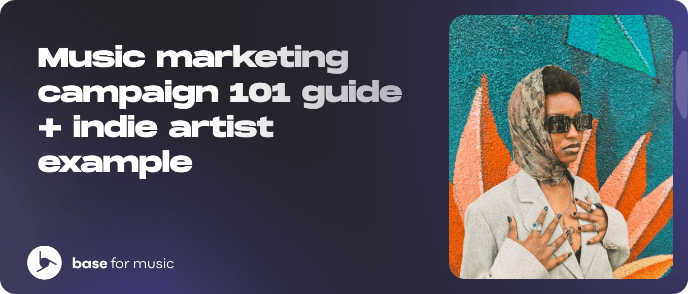 Music marketing campaign 101 guide [+Indie Artist Example]