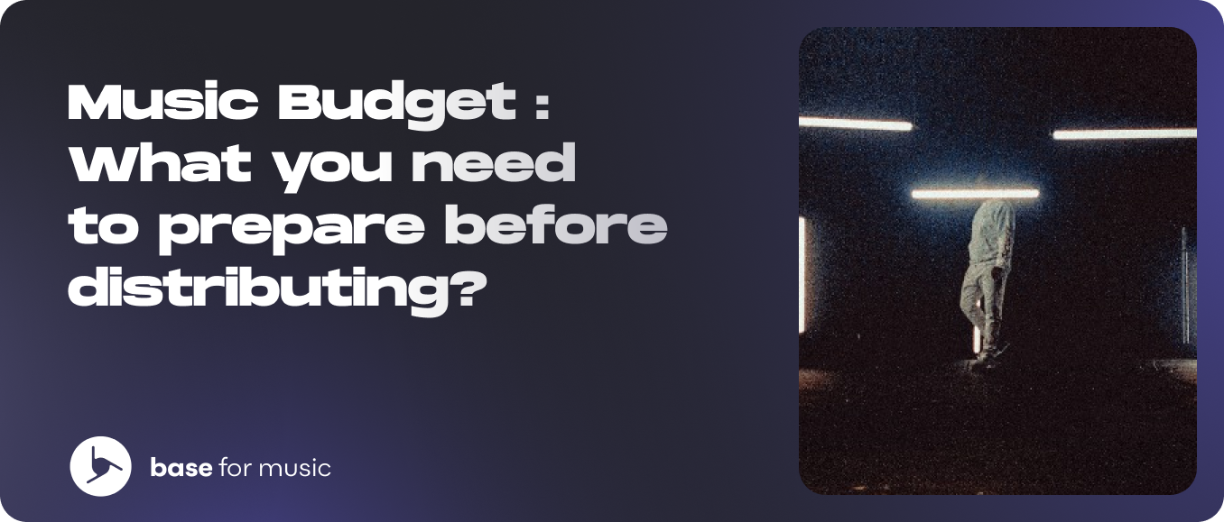 Music Budget: What you need to prepare before distributing?