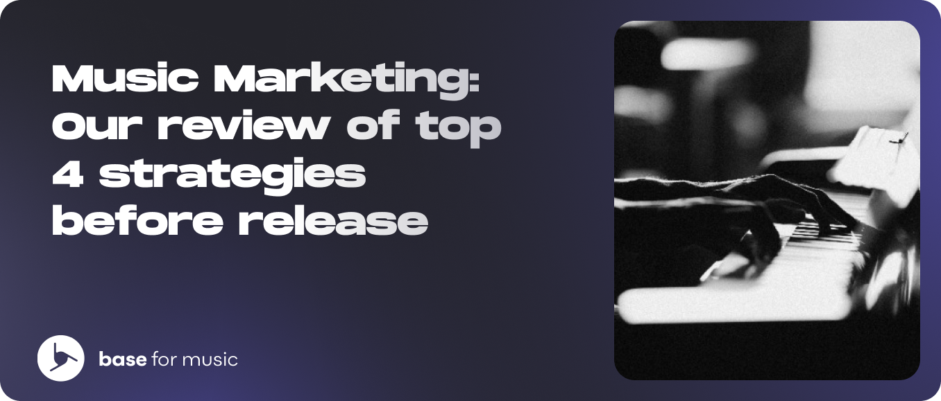 Music Marketing: Our review of top 4 strategies before release