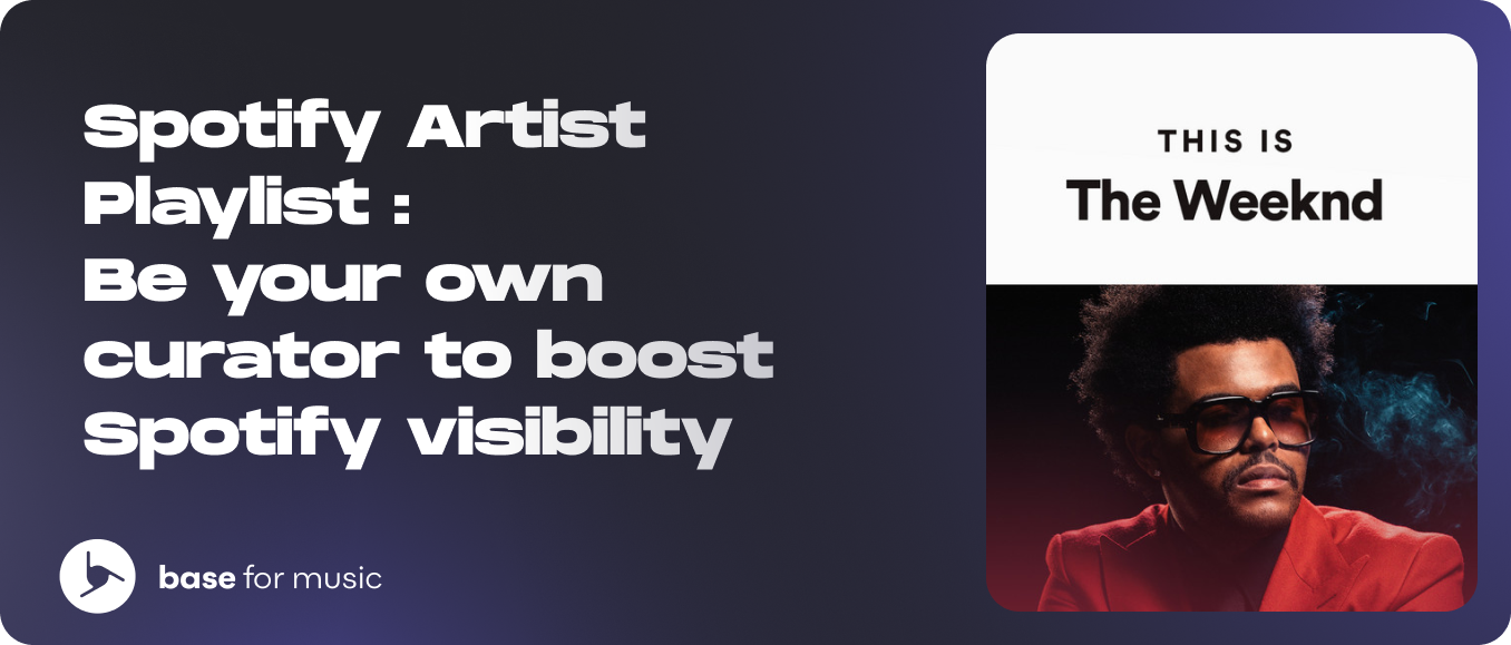 Spotify Artist Playlist: Be your own curator to boost Spotify visibility