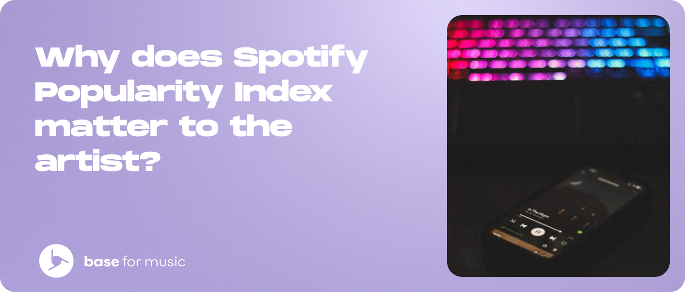 Why does Spotify Popularity Index matter to the artist?